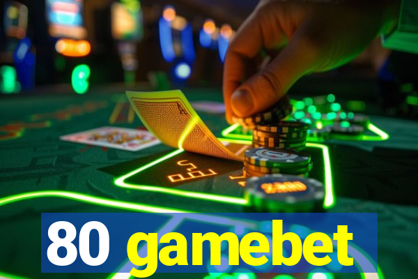 80 gamebet